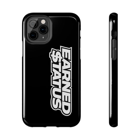 Earned $tatus Phone Case