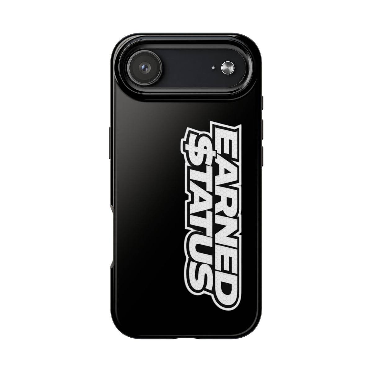 Earned $tatus Phone Case