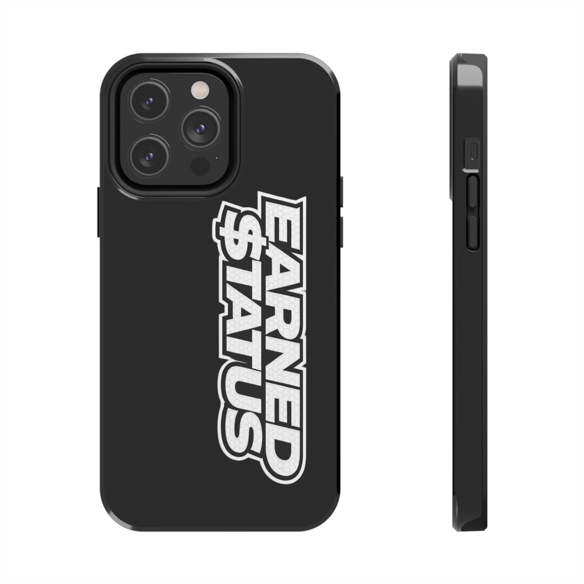 Earned $tatus Phone Case