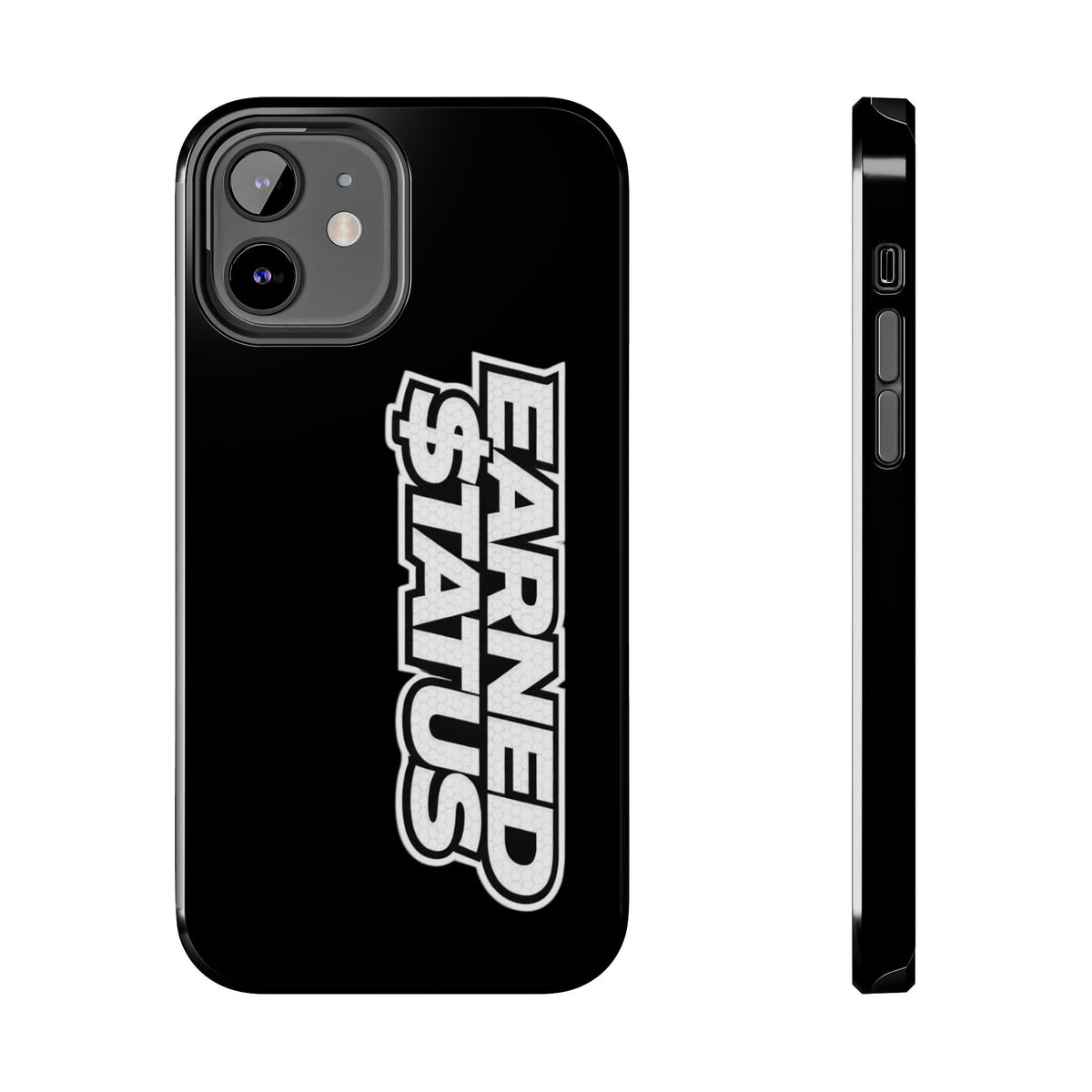 Earned $tatus Phone Case