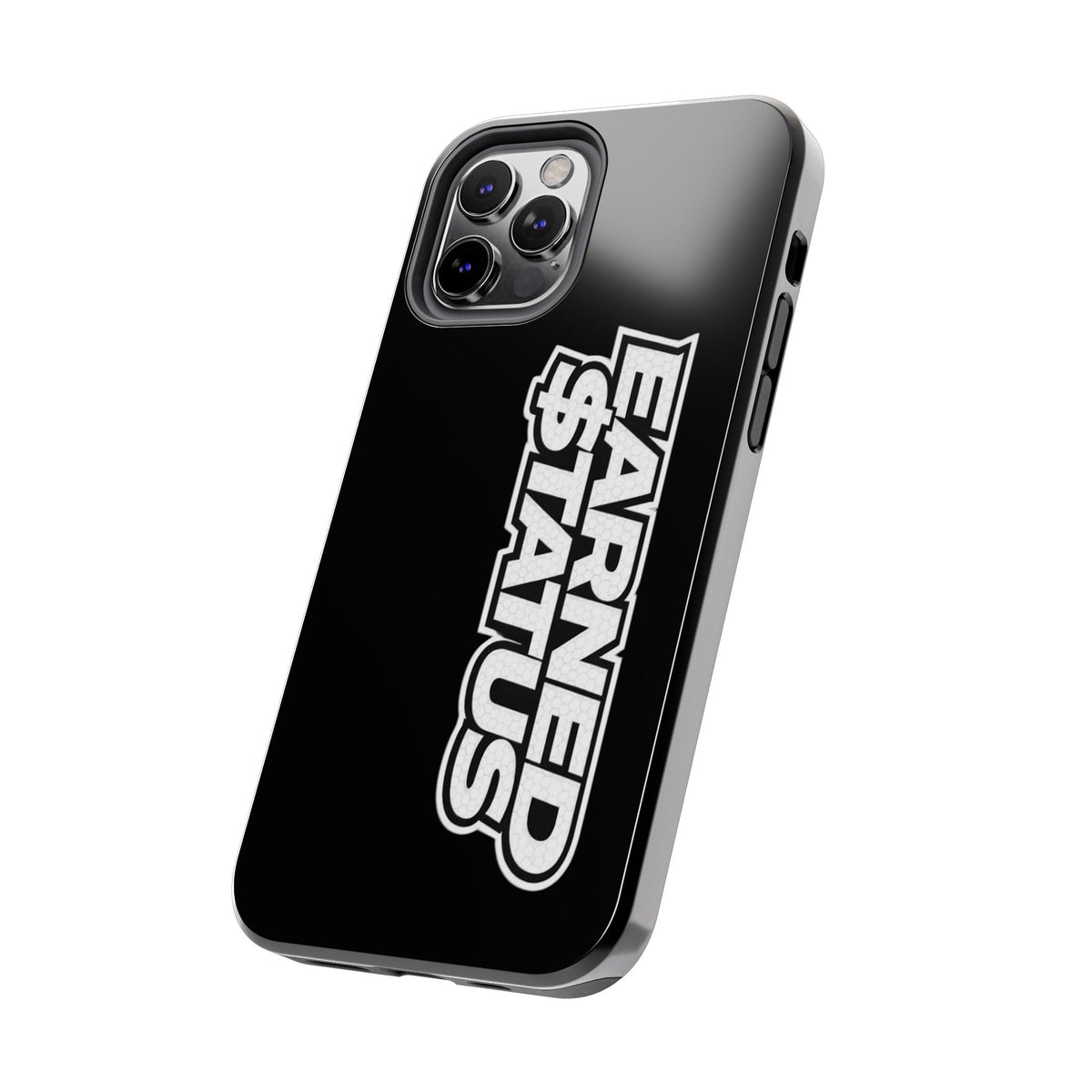 Earned $tatus Phone Case