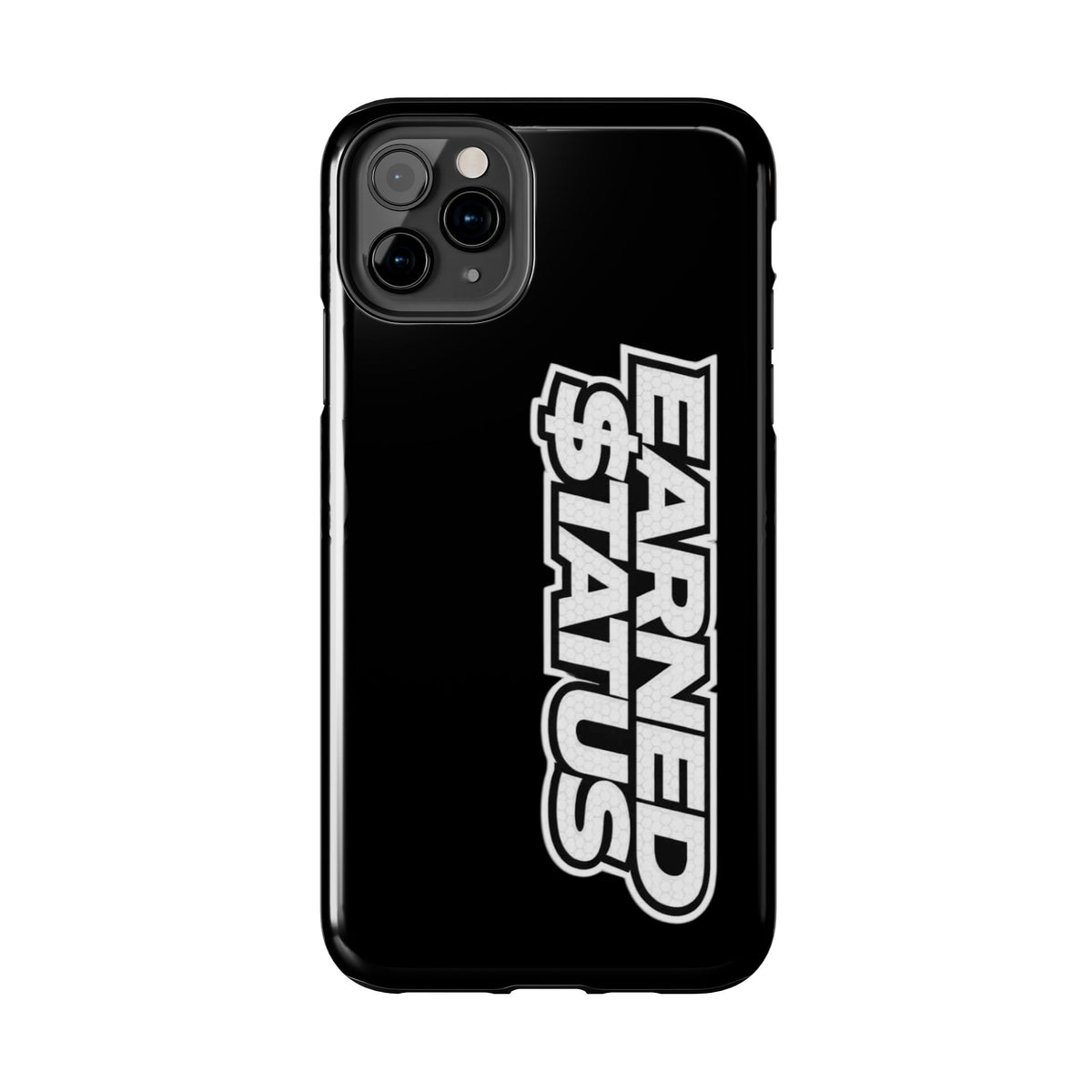 Earned $tatus Phone Case