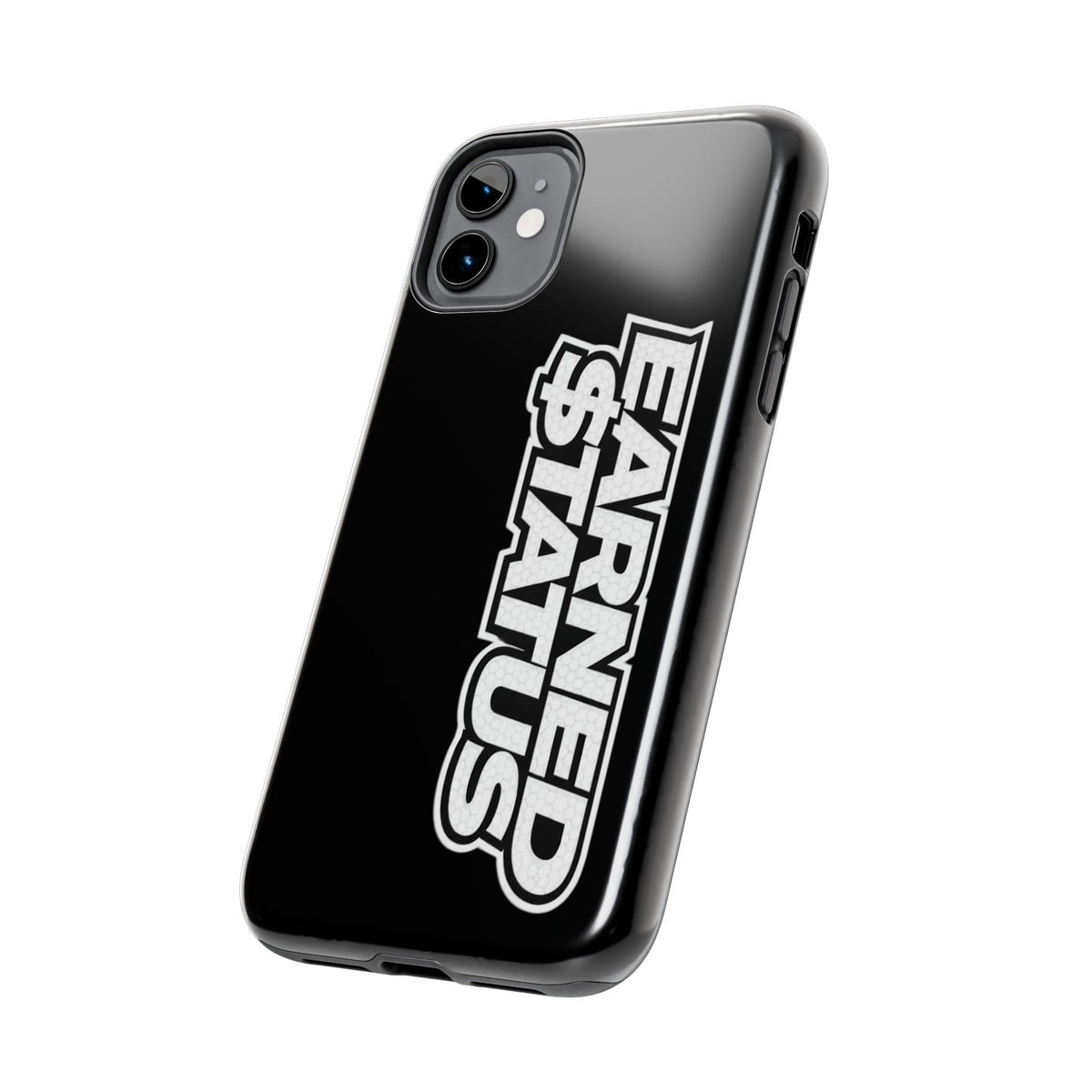 Earned $tatus Phone Case