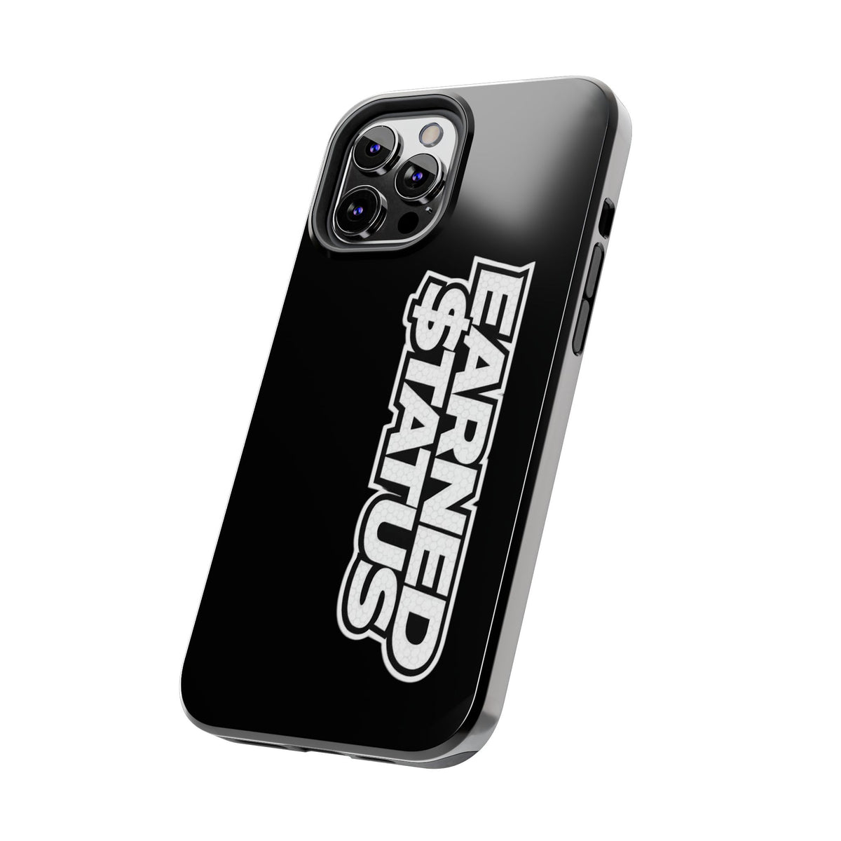 Earned $tatus Phone Case