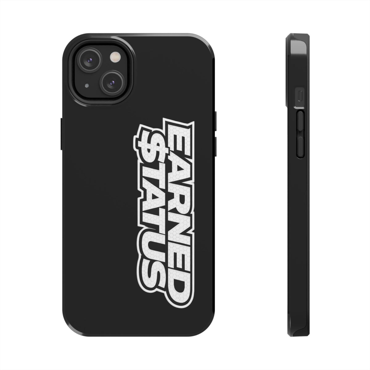 Earned $tatus Phone Case