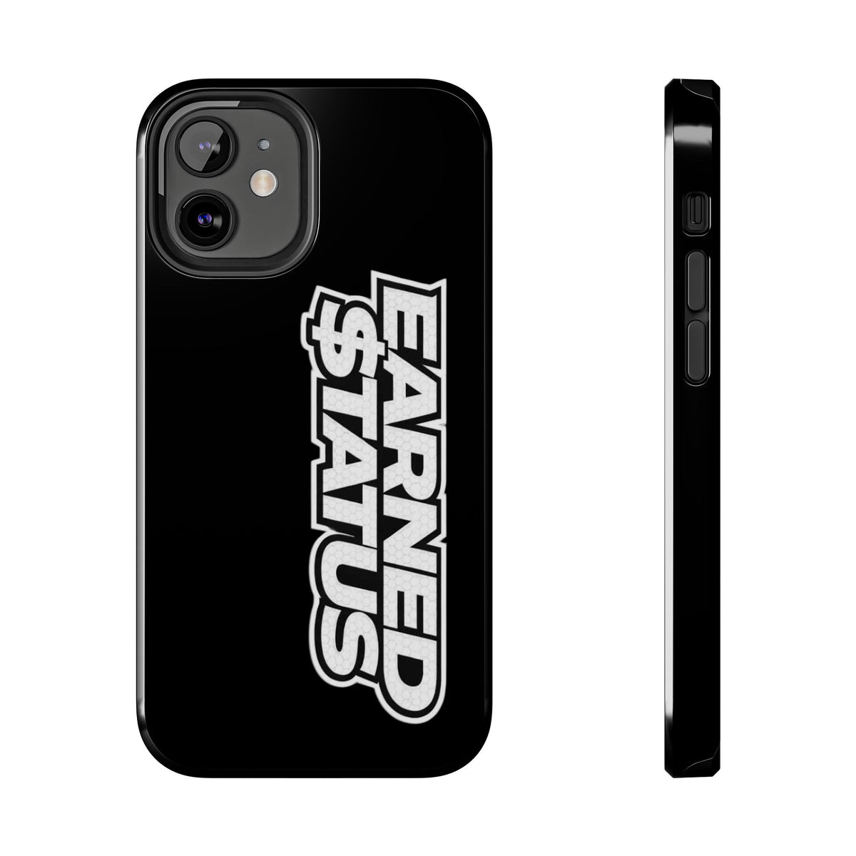 Earned $tatus Phone Case