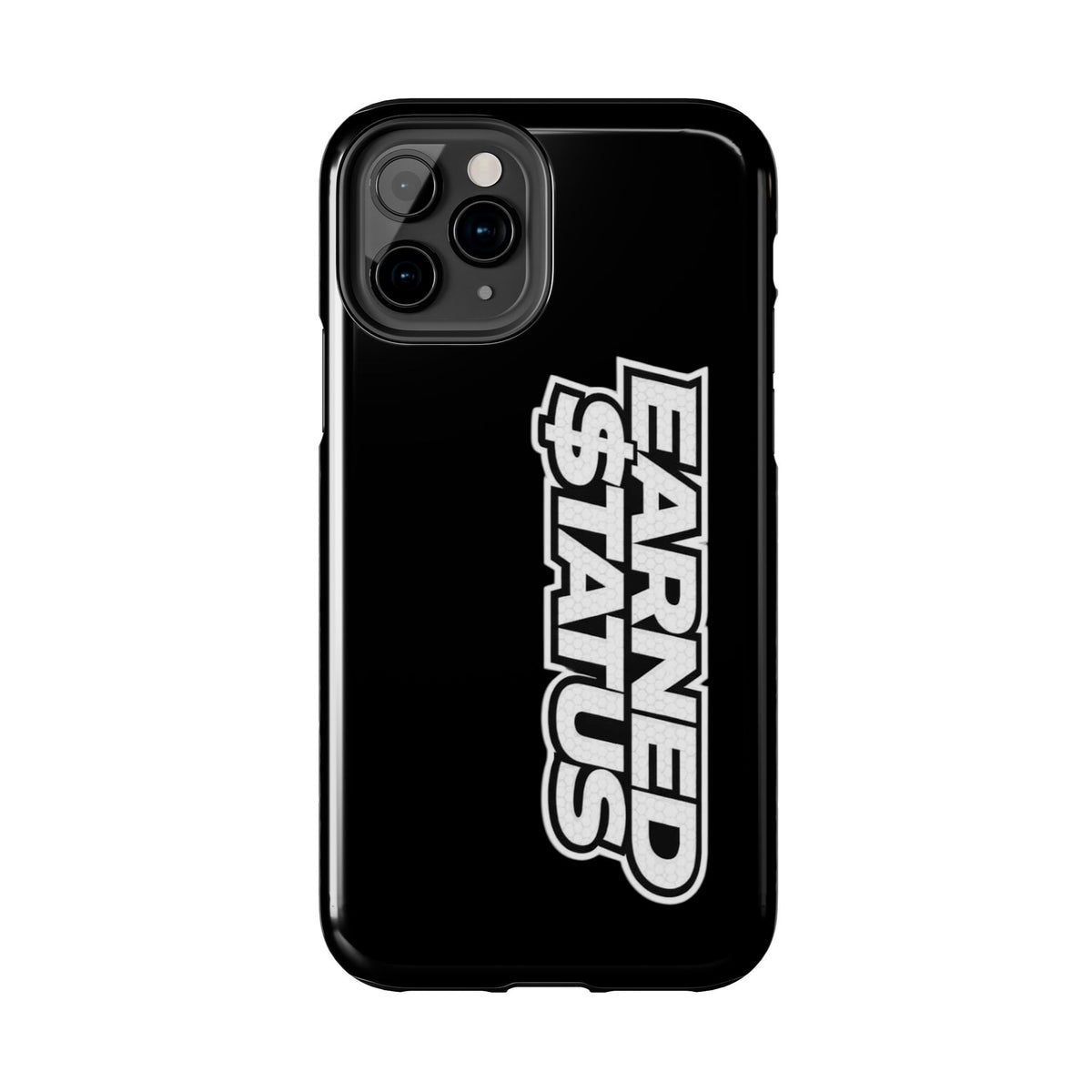 Earned $tatus Phone Case