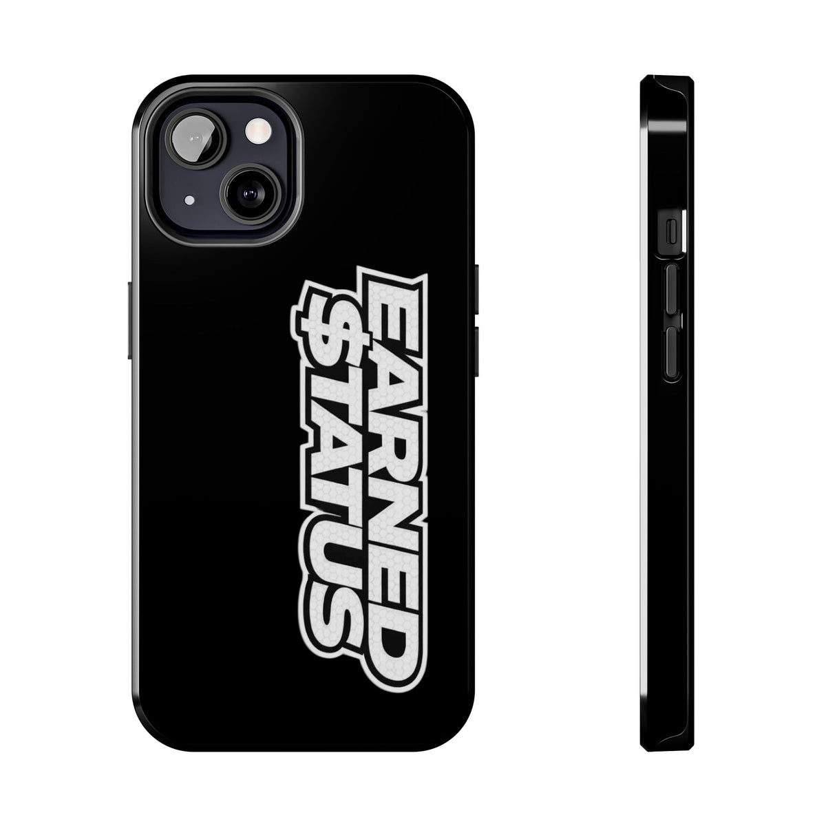 Earned $tatus Phone Case