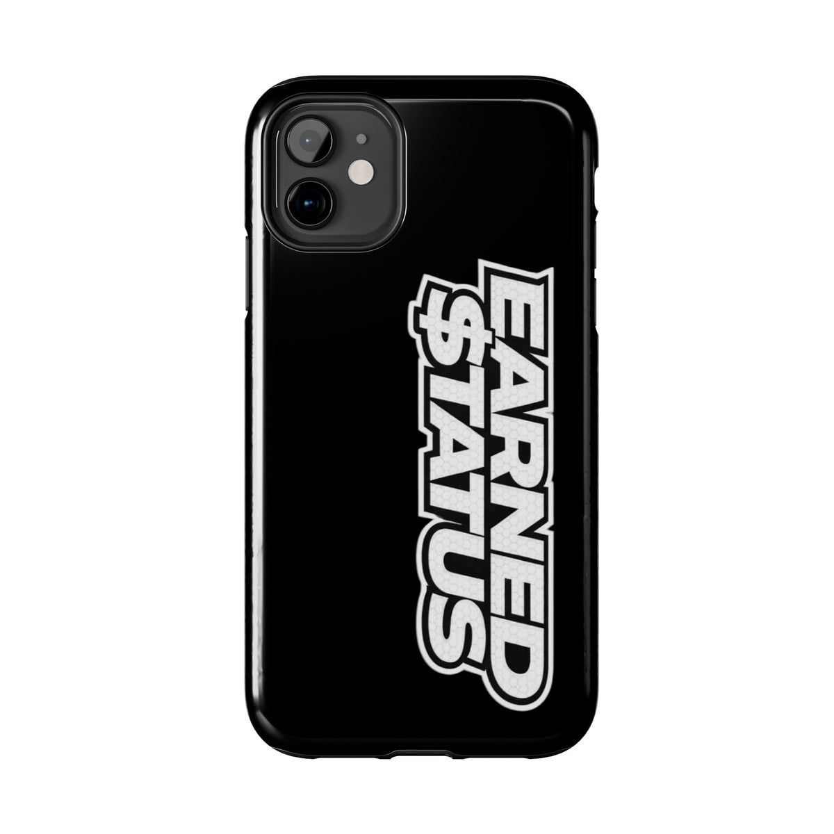 Earned $tatus Phone Case