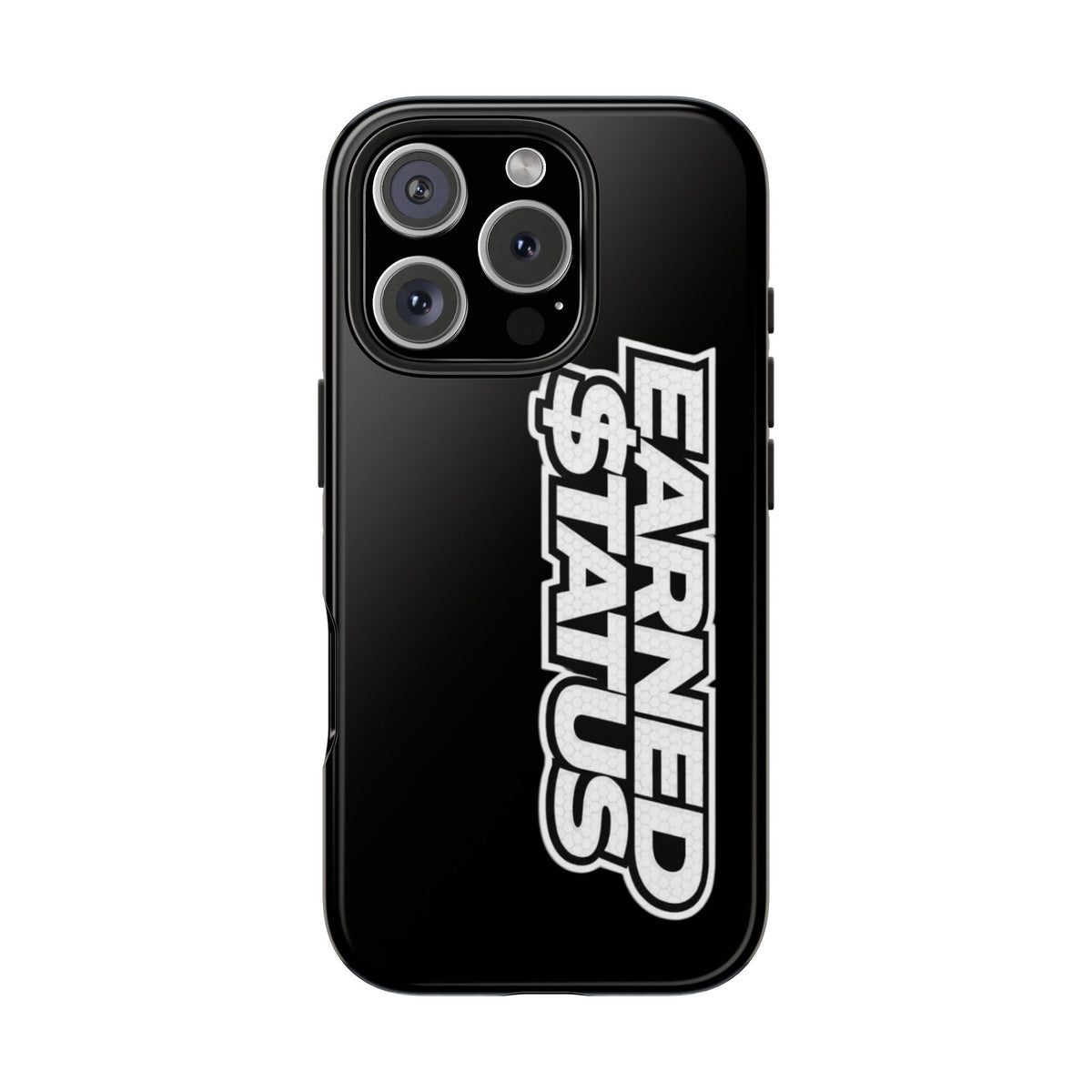 Earned $tatus Phone Case