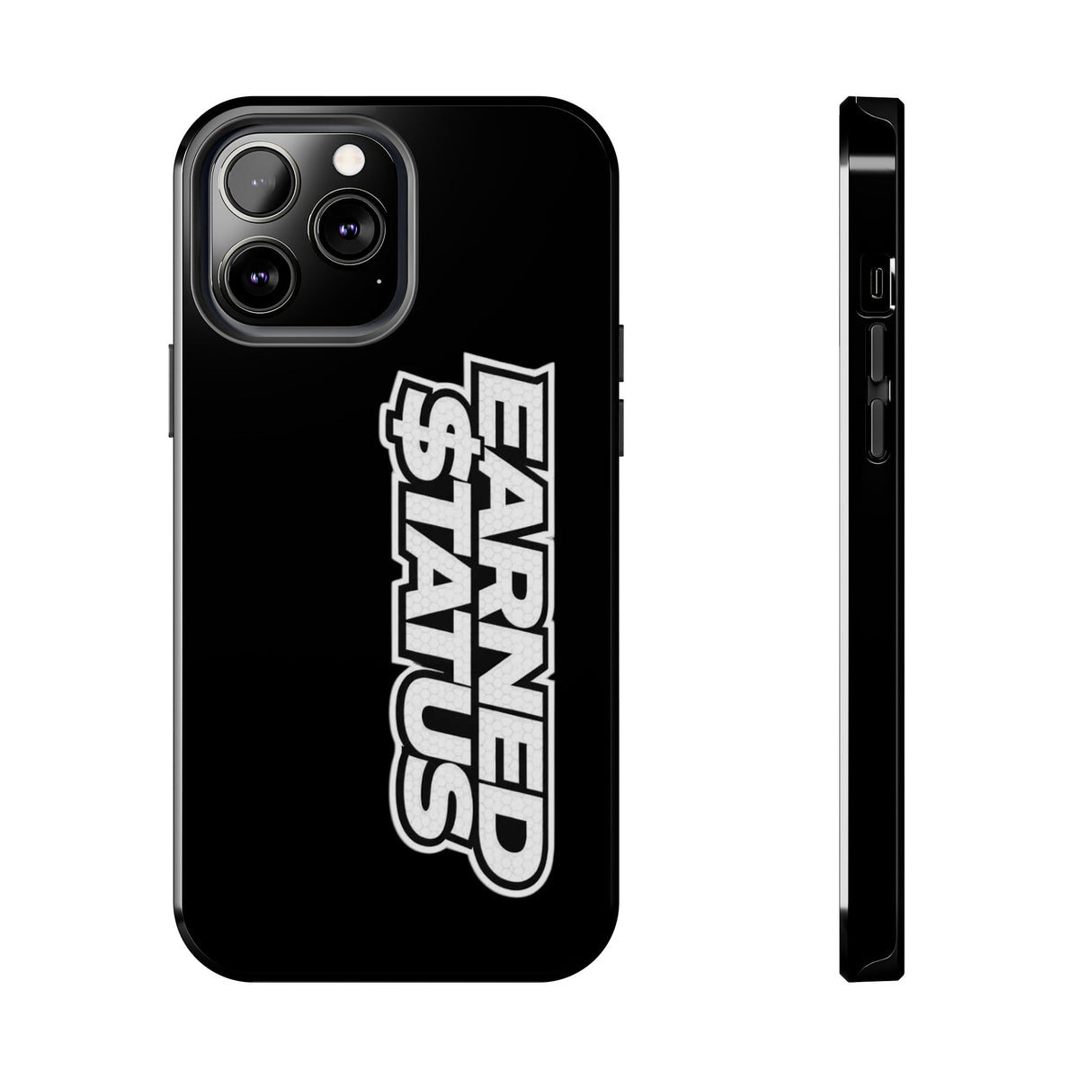 Earned $tatus Phone Case