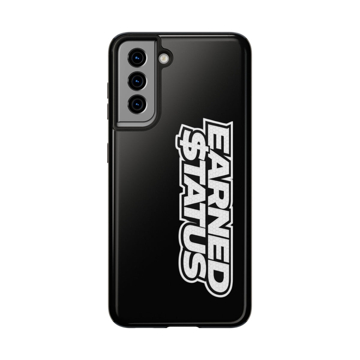 Earned $tatus Phone Case