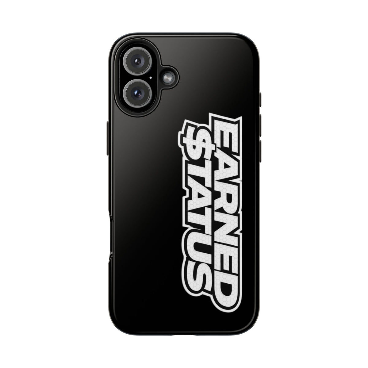 Earned $tatus Phone Case