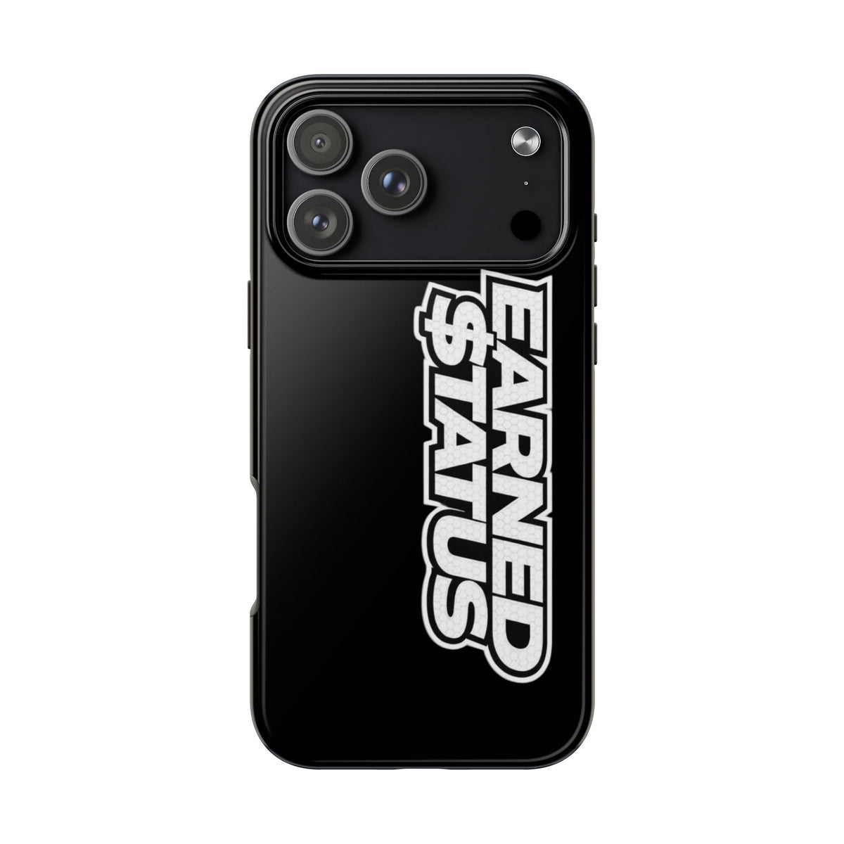 Earned $tatus Phone Case