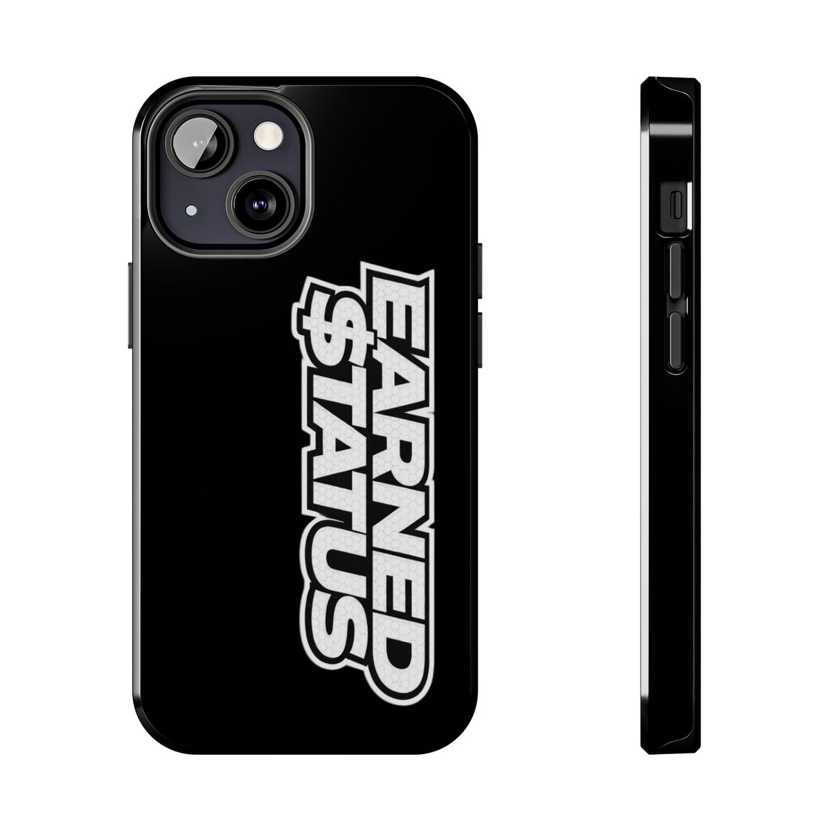 Earned $tatus Phone Case
