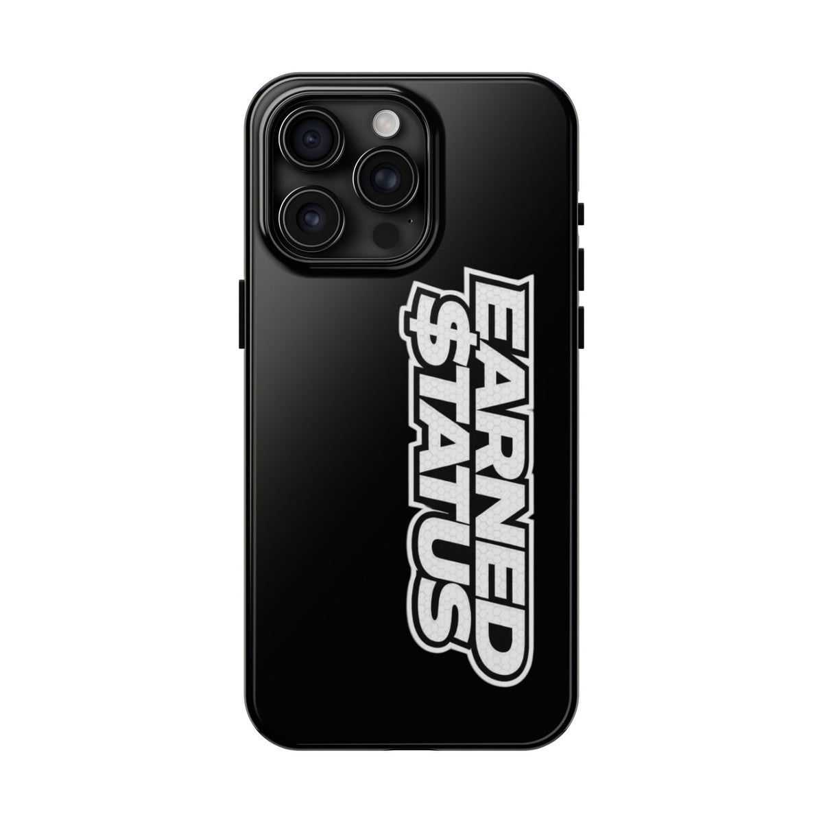 Earned $tatus Phone Case