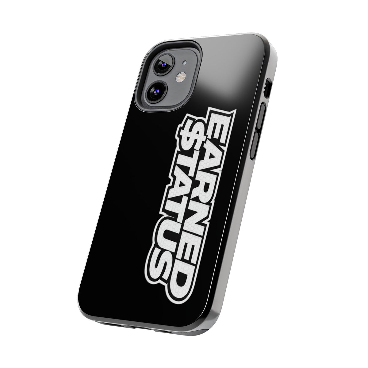 Earned $tatus Phone Case