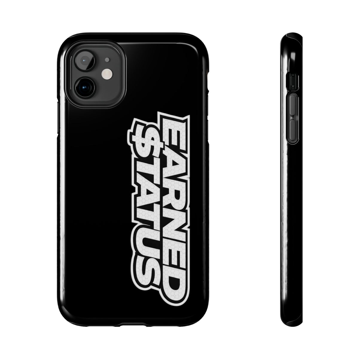 Earned $tatus Phone Case