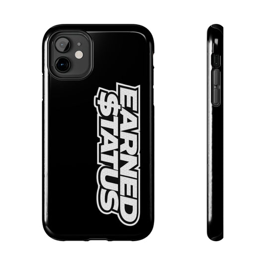 Earned $tatus Phone Case