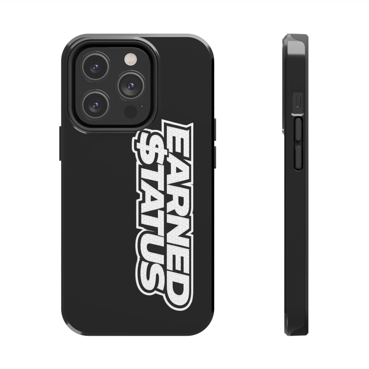 Earned $tatus Phone Case
