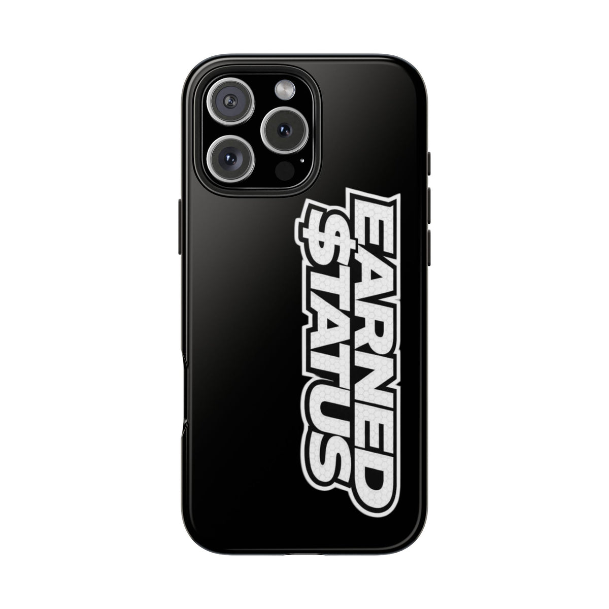 Earned $tatus Phone Case