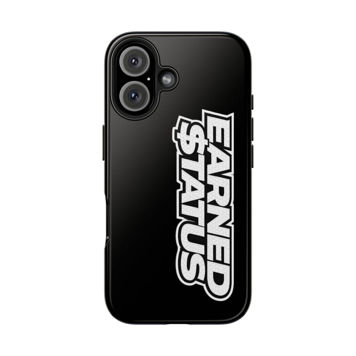 Earned $tatus Phone Case