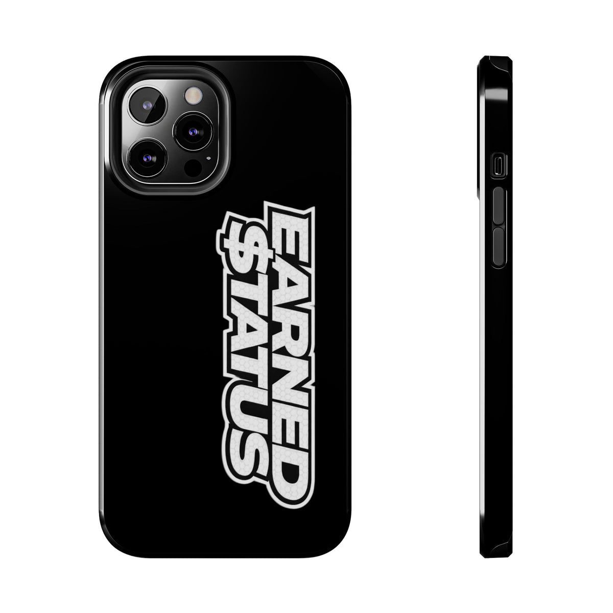 Earned $tatus Phone Case