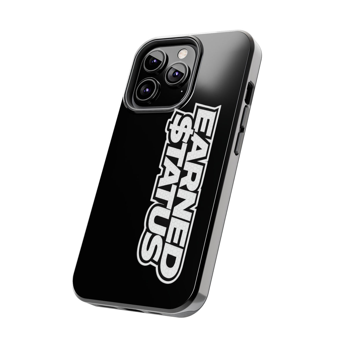 Earned $tatus Phone Case